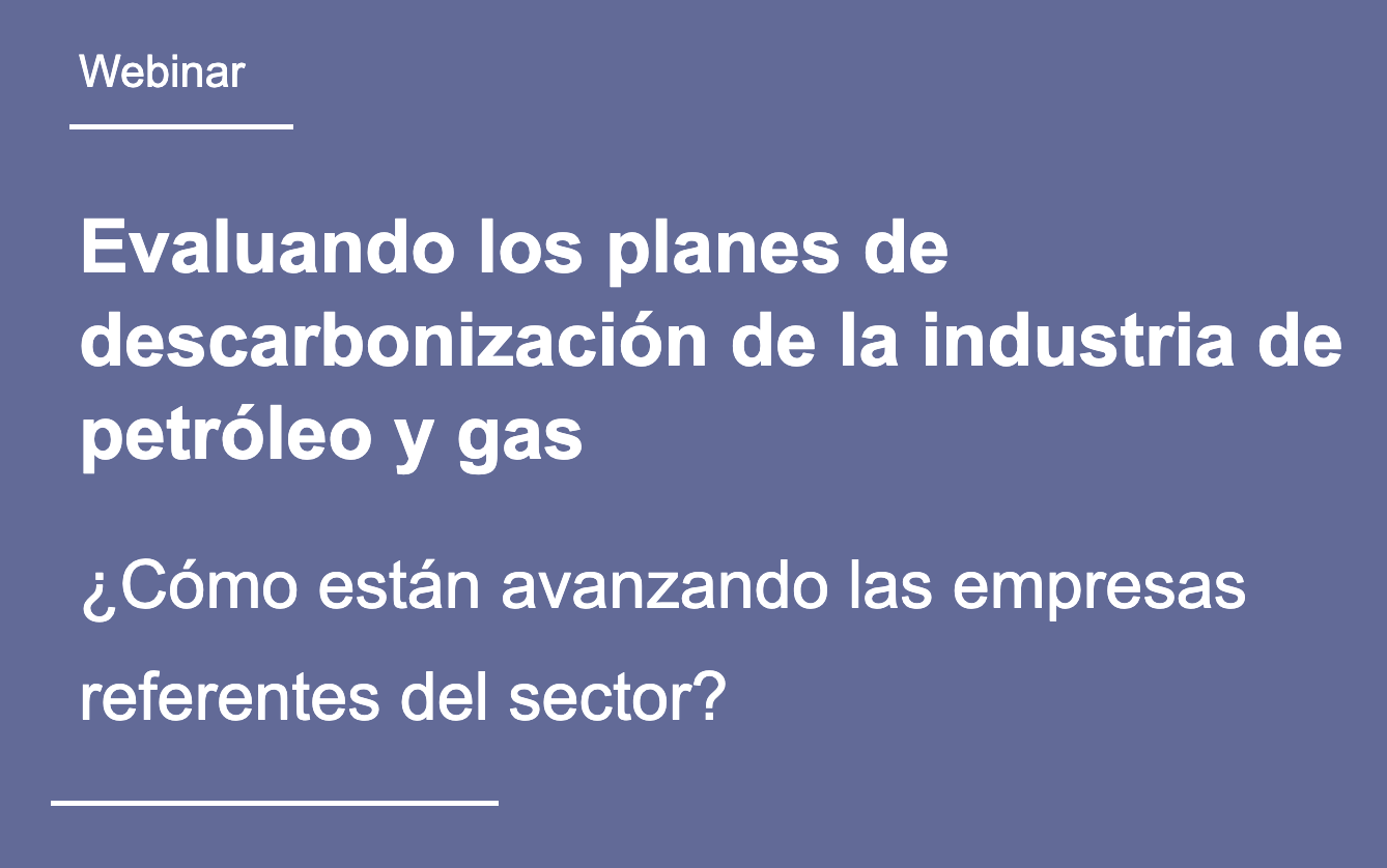Evaluando los planes de descarbonización del sector de petróleo y gas